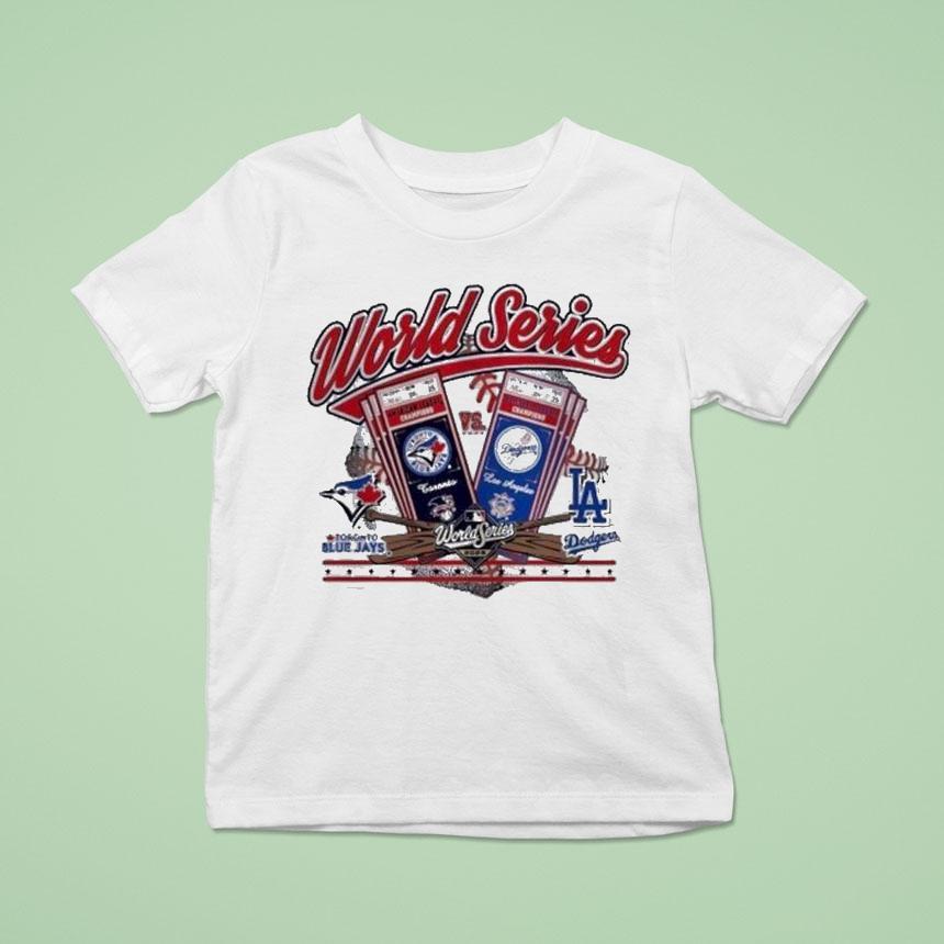 Toronto Blue Jays Vs Los Angeles Dodgers World Series Ticke T Shirt Toronto Blue Jays Vs Los Angeles Dodgers World Series Ticke T Shirt