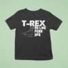 Totallytorn T Rex No Like Push Ups Novelty Sarcastic T Shirt