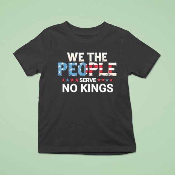 United States Constitution We The People Serve No Kings T Shirt