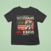Veterans No Kings Military Protes T Shirt