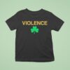 Violence Shamrock Green T Shirt