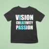 Vision Creativity Passion Text Original T Shirt
