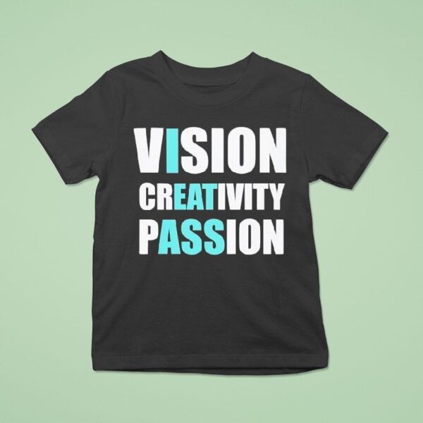 Vision Creativity Passion Text Original T Shirt
