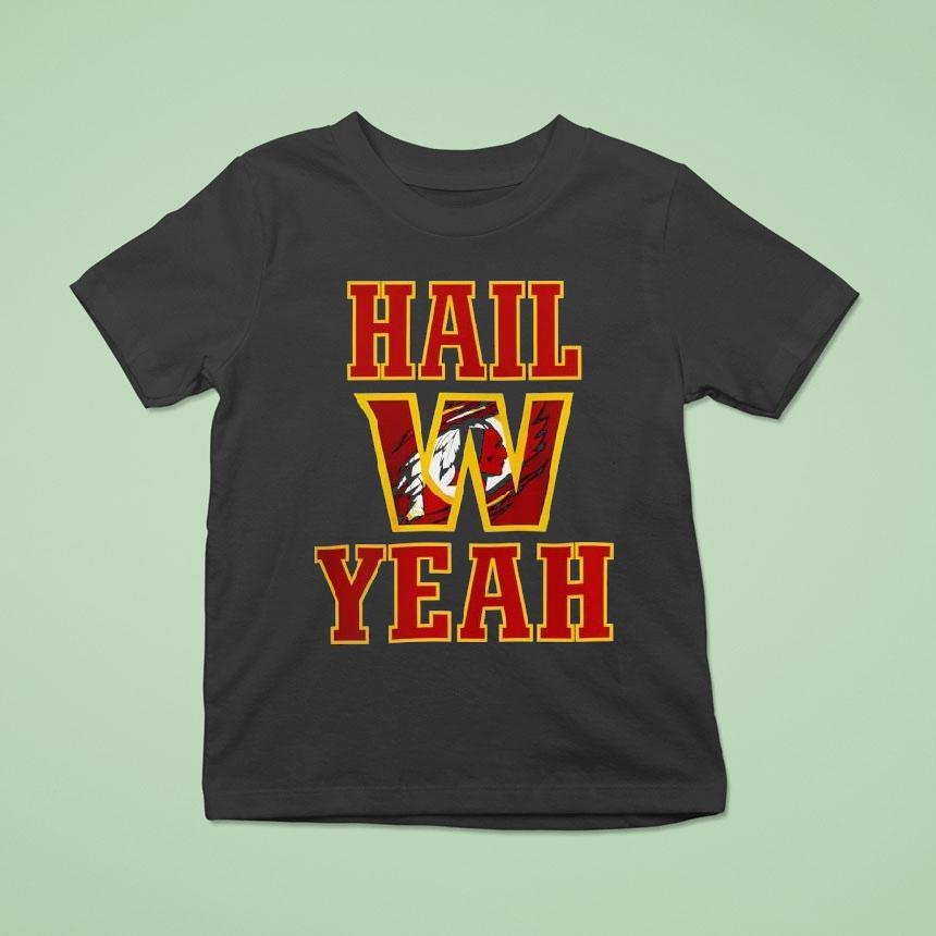 Washington Commanders Hail Yeah T Shirt Washington Commanders Hail Yeah T Shirt