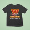 Washington Commanders Horror Movies You Can T Sit With Us T Shirt