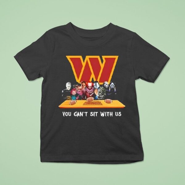 Washington Commanders Horror Movies You Can T Sit With Us T Shirt