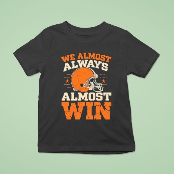 We Almost Always Almost Win Football T Shirt