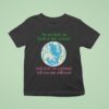 We Are Here To Fart Around And Don T Let Anyone Tell You Differently T Shirt