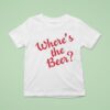 Where S The Beer T Shirt