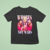 Whores Not Wars Trump T Shirt
