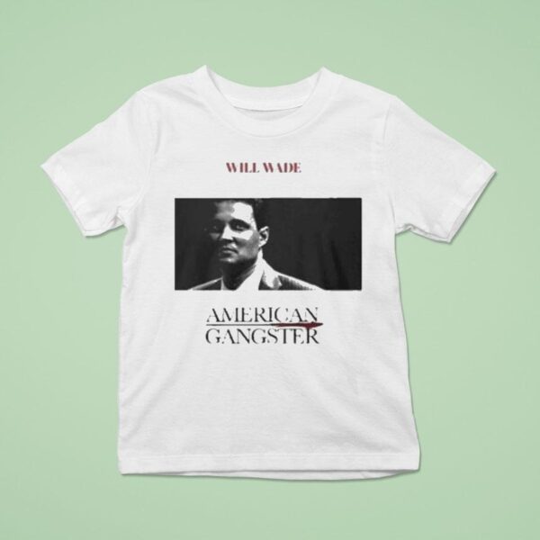 Will Wade American Gangster T Shirt