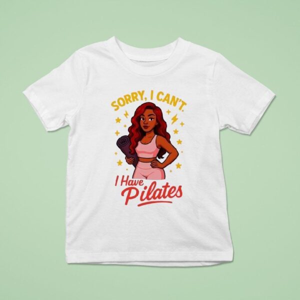 Yoga Sorry I Can T I Have Pilates T Shirt