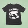 Zionist Is Dead T Shirt