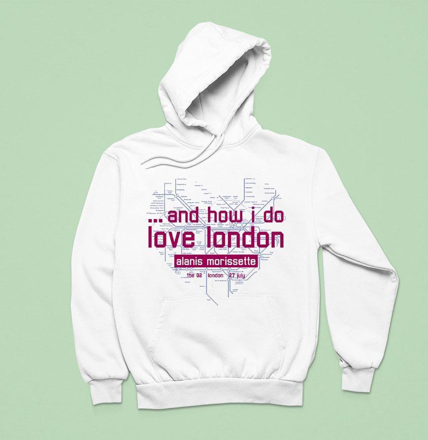 Alanis Morissette And How I Do Love London Hoodie Alanis Morissette And How I Do Love London Hoodie