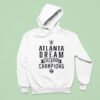 Atlanta Dream Wnba Champions Hoodie