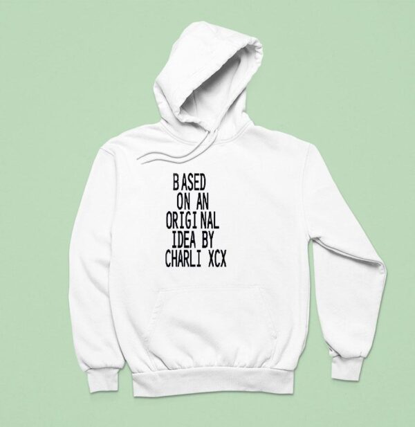 Based On An Origi Nal Idea By Charli Xcx The Momen Hoodie