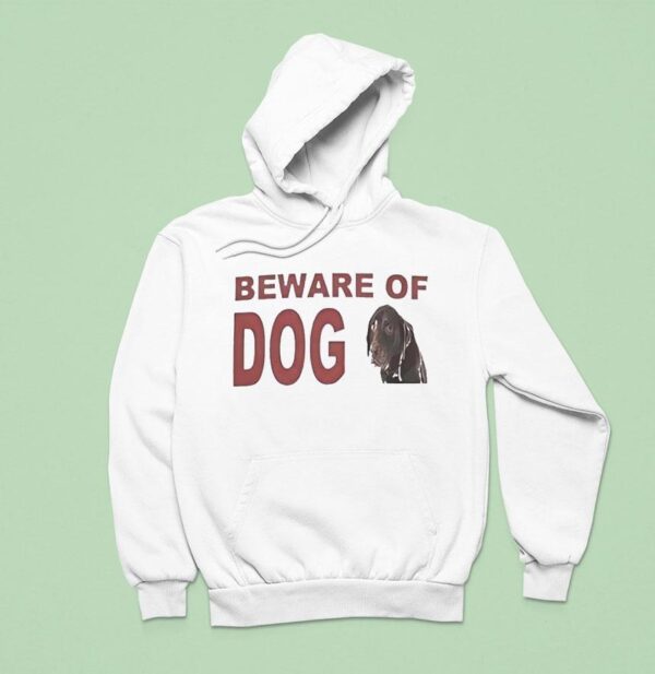 Beware Of Dog Hoodie