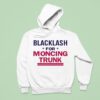 Blacklash For Moncing Trunk Hoodie