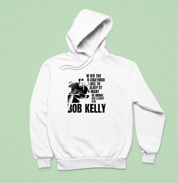 Bob Kelly Philadelphia Flyers When The Boogeyman Goes To Sleep At Nigh Hoodie