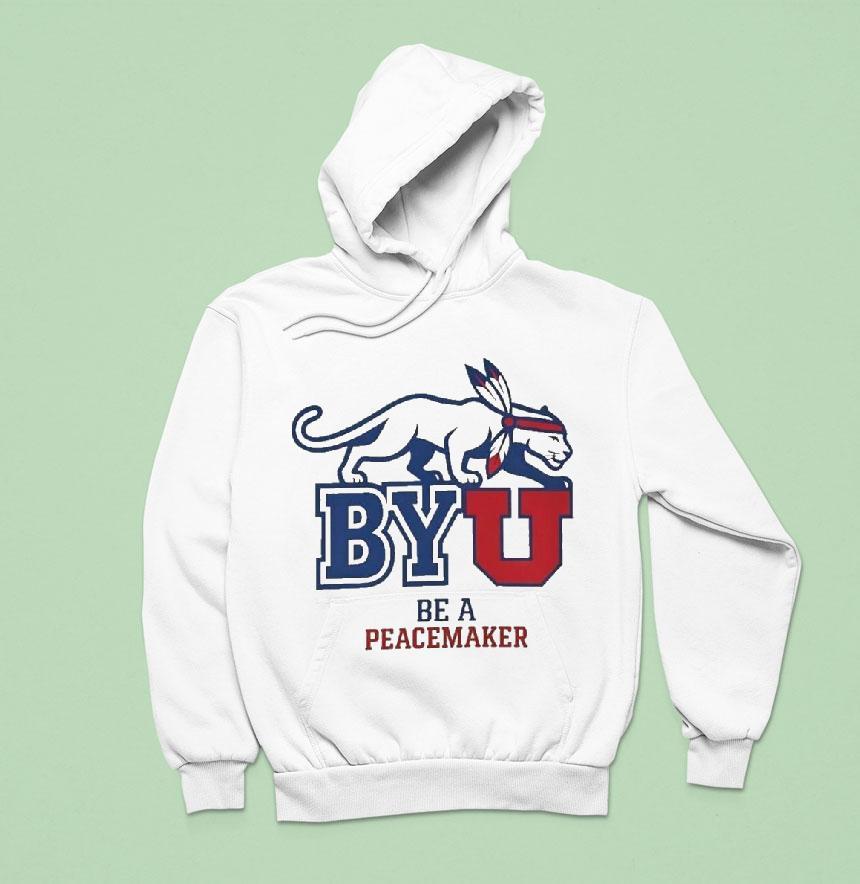 Byu Be A Peacemaker Hoodie Byu Be A Peacemaker Hoodie