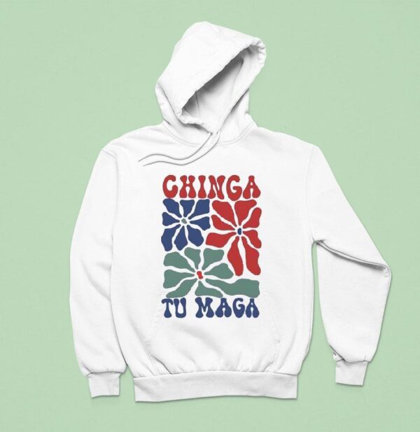 Chinga Tu Mag Flowers Hoodie