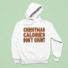 Christmas Calories Don T Coun Hoodie