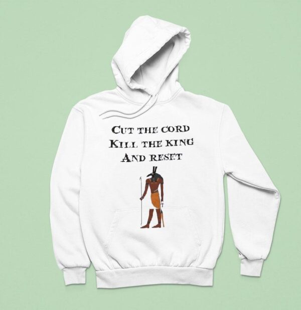 Cut Thw Cord Kill The King And Reset King Gizzard And The Lizard Wizard Hoodie