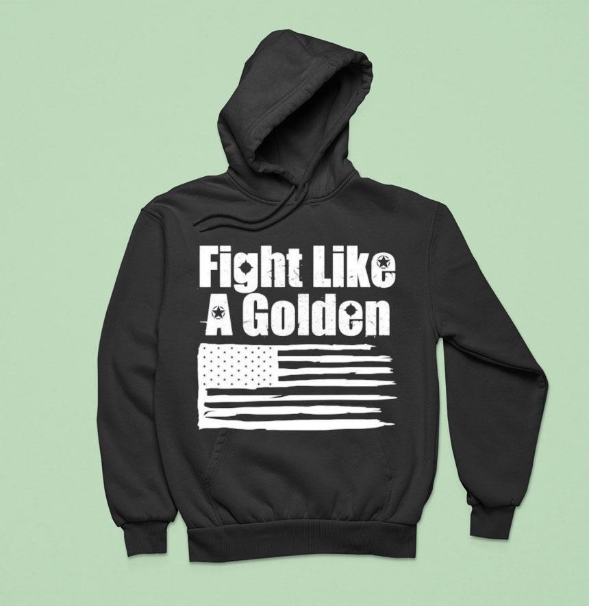 Danny Golden Fight Like A Golden Hoodie Danny Golden Fight Like A Golden Hoodie
