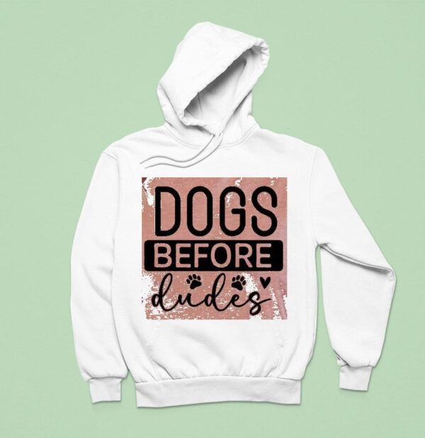 Dogs Before Dudes Hoodie