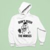 Don T Push The Horses Boxing Hoodie
