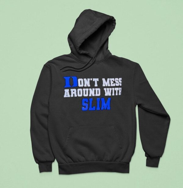 Duke Blue Devils Don T Mess Around With Slim Hoodie