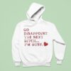 Go Disappoint The Next Bitch I M Busy Hoodie