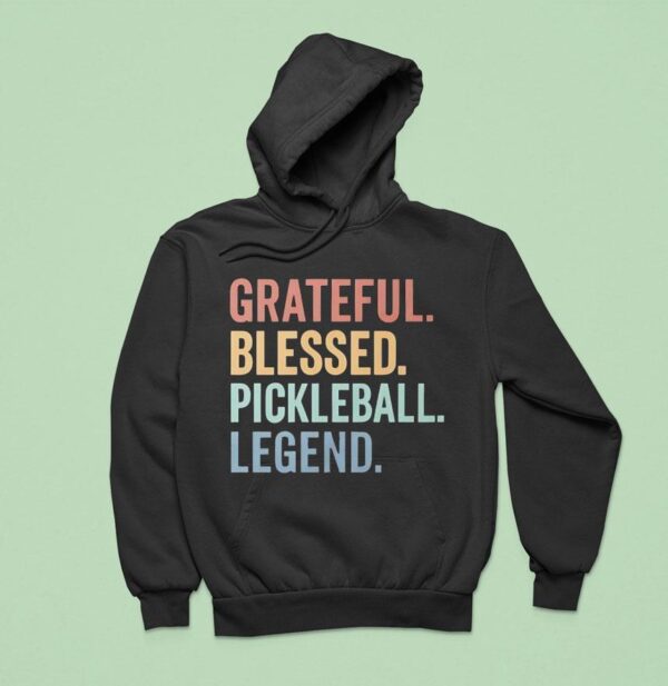 Grateful Blessed Pickleball Legend Hoodie