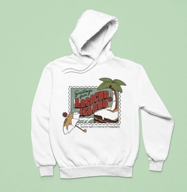 Greetings From Lasagna Island Sunny With A Chance Of Meatballs Hoodie