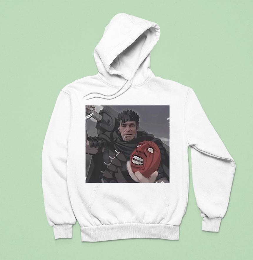 Guts Dafoe Berserk Guts Willem Dafoe Meme Hoodie Guts Dafoe Berserk Guts Willem Dafoe Meme Hoodie