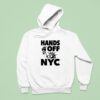 Hands Off Nyc Hoodie