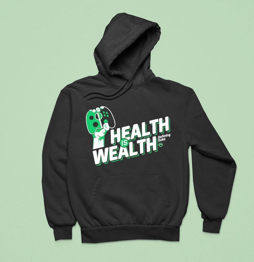 Health Is Wealth Defining Duke Hoodie Health Is Wealth Defining Duke Hoodie