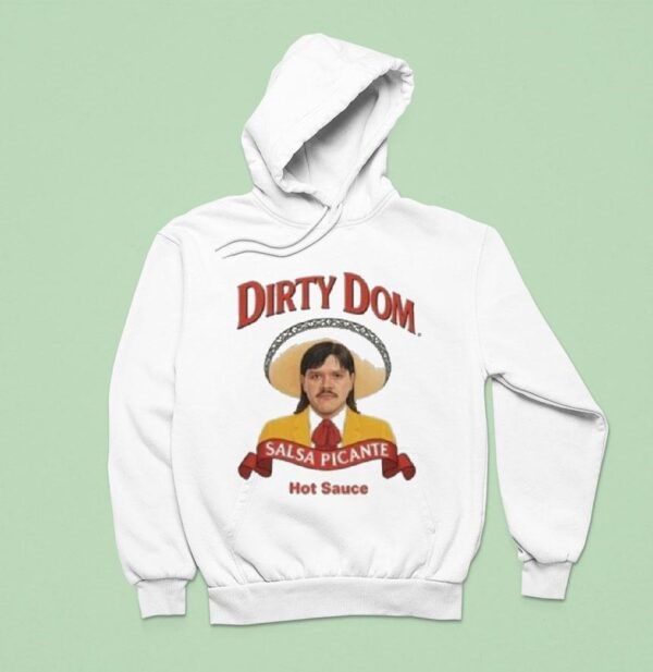 Hot Sauce Dirty Dom Salsa Picante Tapatio Hoodie