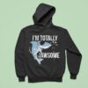 I Am Totally Jawsome Funny Shark For Shark Lovers Hoodie