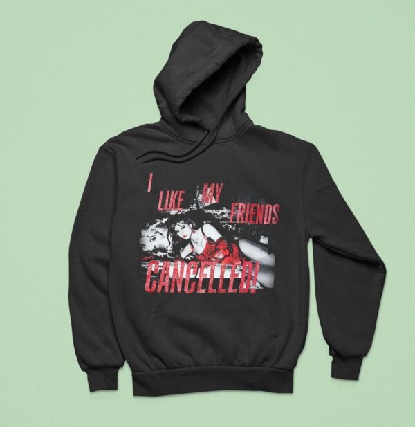 I Like My Friends Cancelled Hoodie