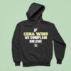If Cena Wins We Complain Online Wwe Hoodie