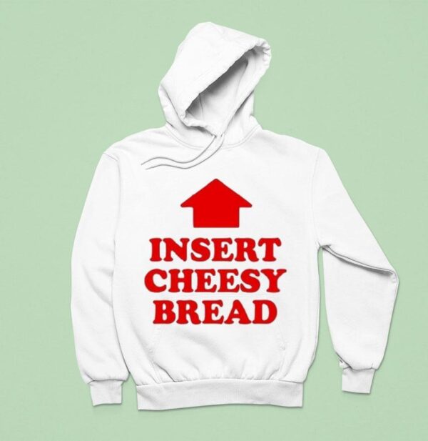 Insert Cheesy Bread Arrow Hoodie