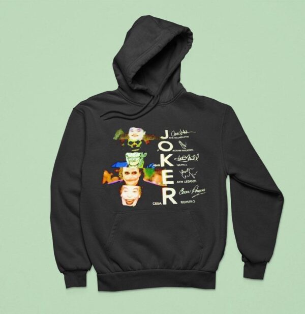 Joker Jack Nicholson Joaquin Phoenix Markhanmill Heath Ledger Cesar Romero Signatures Hoodie