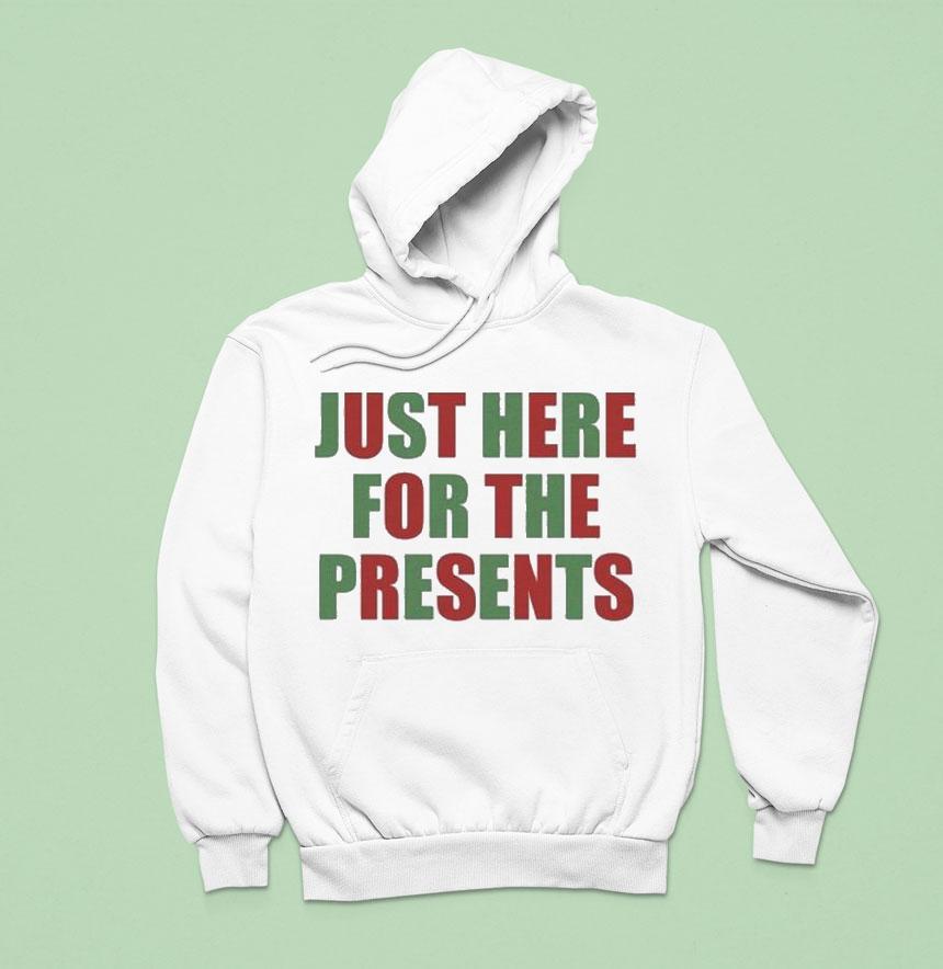 Just Here For The Presents Over Boobs Hoodie Just Here For The Presents Over Boobs Hoodie