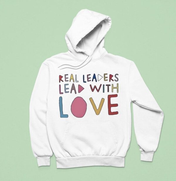 Kamala Harris Real Leaders Lead With Love Hoodie