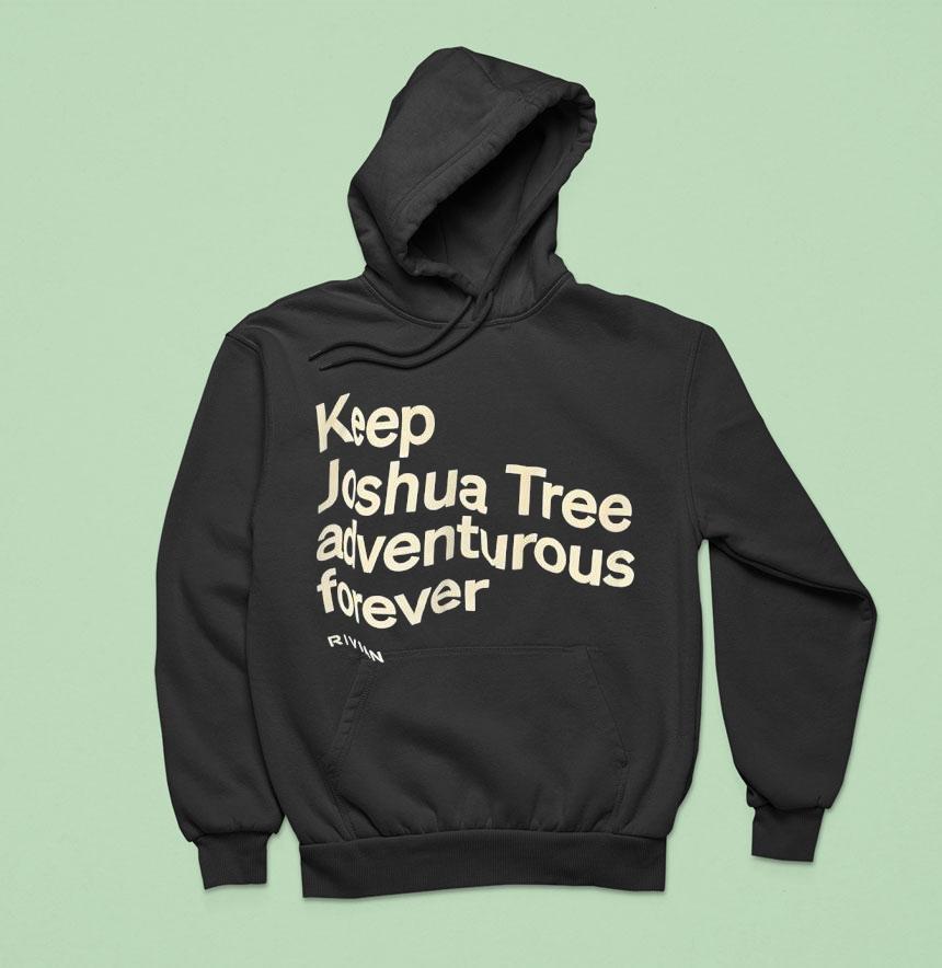 Keep Joshua Tree Adventurous Forever Hoodie Keep Joshua Tree Adventurous Forever Hoodie