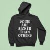 Kingmade Sick One Some Are Sicker Than Others Hoodie