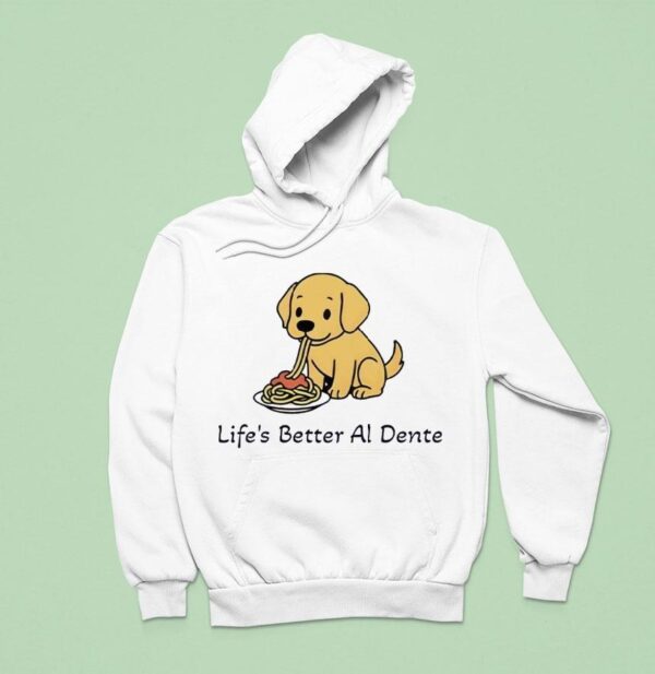 Life S Better Al Dente Dog Hoodie