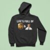 Life S Full Of Ups Downs Hoodie