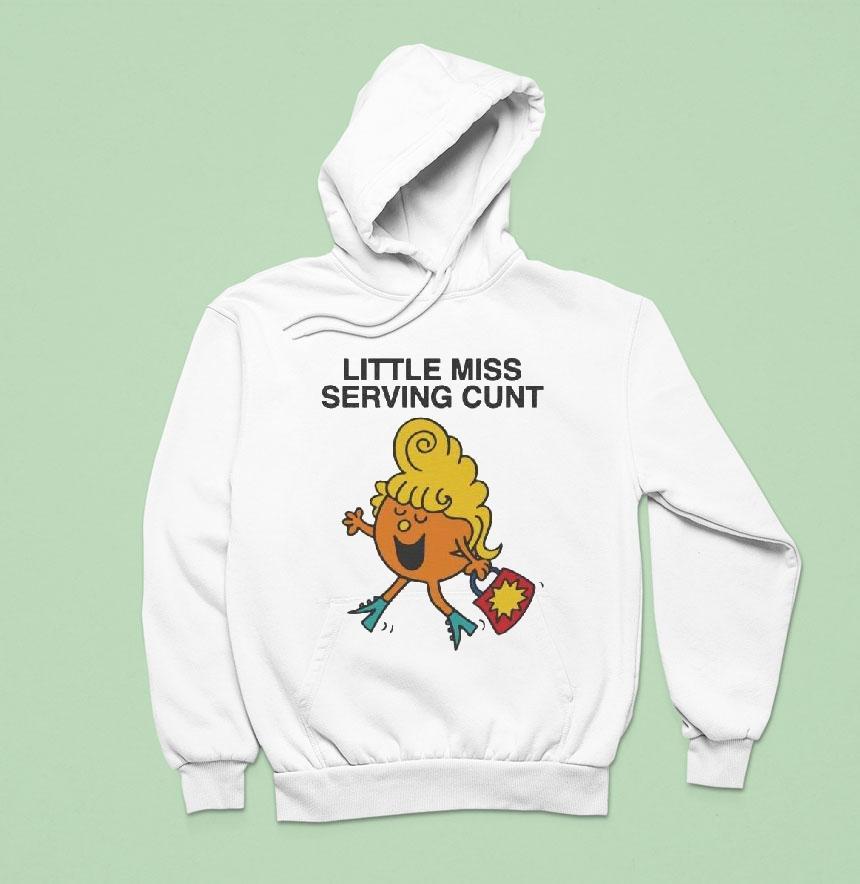 Little Miss Serving Cun Hoodie Little Miss Serving Cun Hoodie